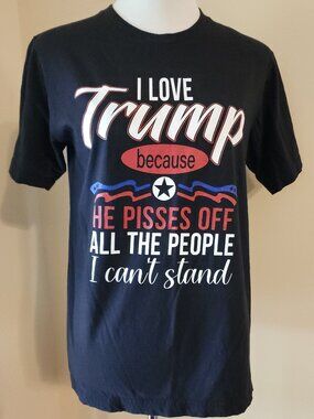 "I LOVE TRUMP BECAUSE" T-Shirt Medium Chest 19" Length 26" Unisex 100% Cotton